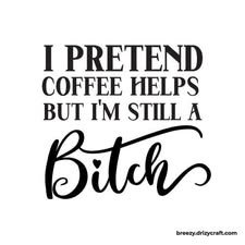 coffee-and-still-a-bitch